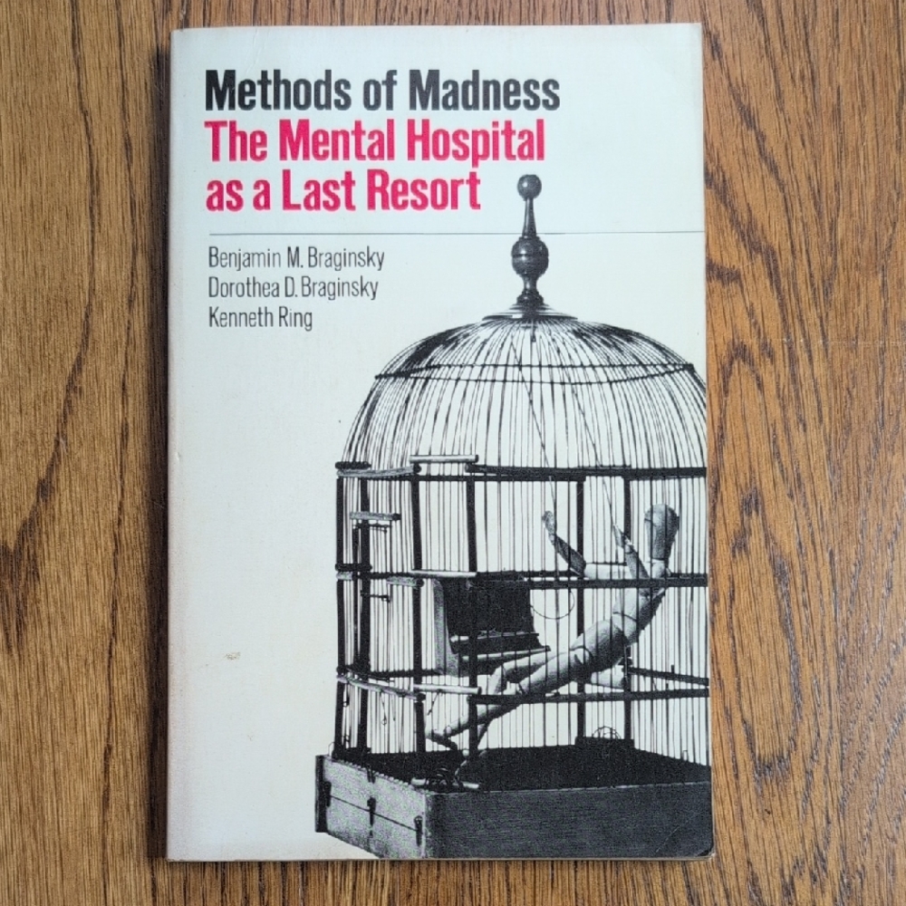 Methods Of Madness The Mental Hospital As A Last Resort Psychology Book
